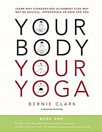 Your Body, Your Yoga: Learn Alignment Cues That Are Skillful, Safe, and Best Suited to You (Paperback) 표지