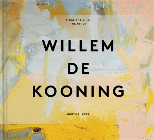 A Way of Living : The Art of Willem de Kooning (Hardcover) 표지