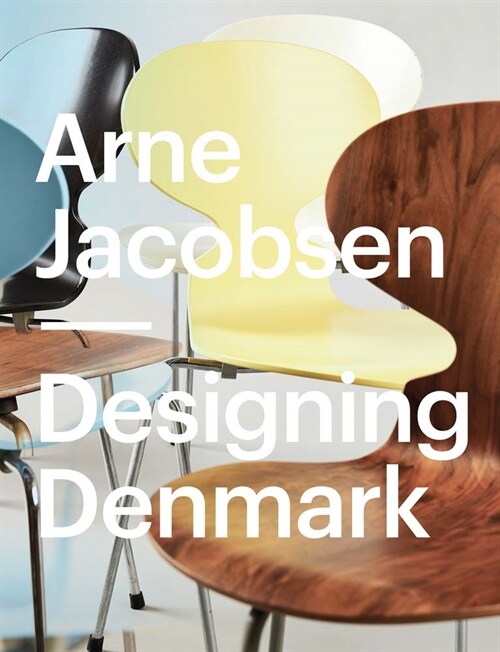 Arne Jacobsen: Designing Denmark (Hardcover) 표지