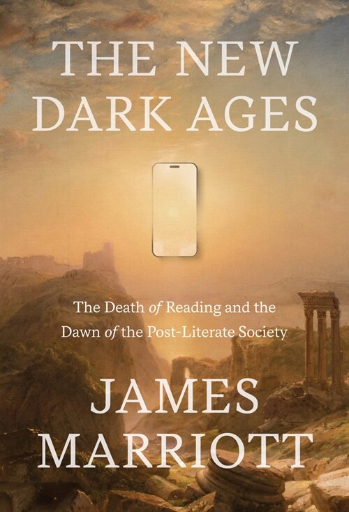 The New Dark Ages: The Death of Reading and the Dawn of the Post-Literate Society (Hardcover) 표지