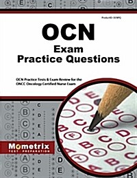 OCN Exam Practice Questions: OCN Practice Tests & Exam Review for the Oncc Oncology Certified Nurse Exam (Paperback) 표지