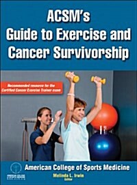 ACSM's Guide to Exercise and Cancer Survivorship (Hardcover) 표지