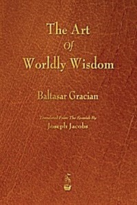 The Art of Worldly Wisdom (Paperback) 표지