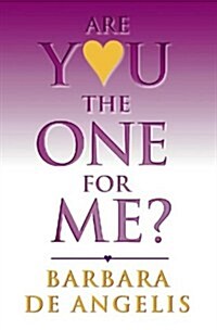 Are You the One for Me? : How to Have the Relationship You’Ve Always Wanted (Paperback) 표지