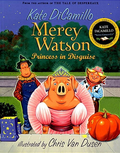 Mercy Watson: Princess in Disguise: (A Funny and Heartwarming Halloween Chapter Book about a Lovable, Toast-Eating Pig - For Early Readers and Kids Ag (Paperback) 표지