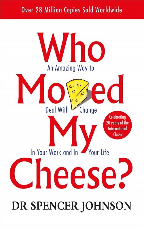 Who Moved My Cheese (Paperback, 영국판) - An Amazing Way to Deal with Change in Your Work and in Your Life 표지