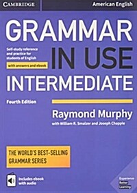 Grammar in Use Intermediate Student's Book with Answers and Interactive eBook : Self-study Reference and Practice for Students of American English (Multiple-component retail product, 4 Revised edition) 표지